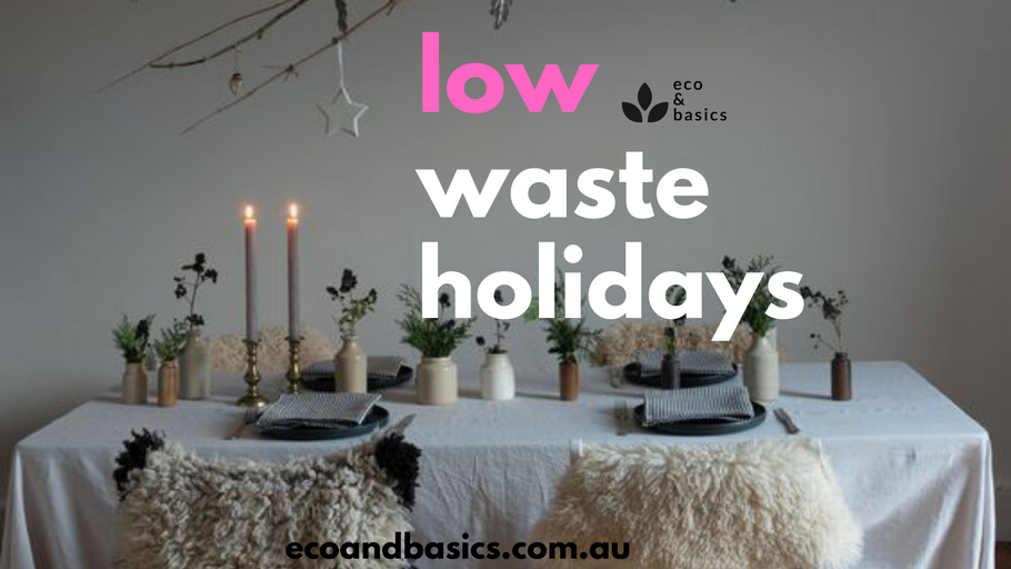 Eco-Friendly Low-Waste Holiday Tips